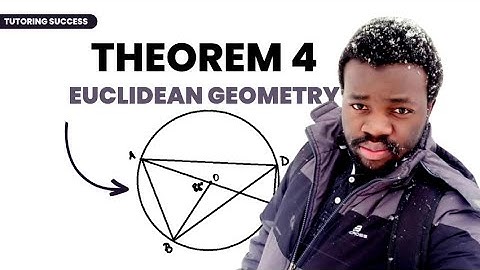 GRADE 11 MATHAMETICS EUCLIDEAN GEOMETRY : THEOREM 4
