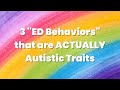 3 ed behaviors that are actually autistic traits