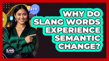 Why Do Slang Words Experience Semantic Change? - SlangXplained