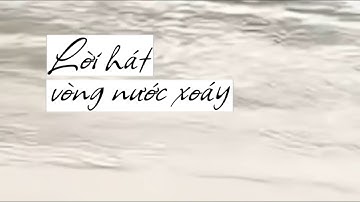 "Lời hát vòng nước xoáy"- Nguyễn Vĩnh Tiến - Ngọc Khuê - Phim của người dân vùng lũ Miền Trung 2025