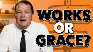 God&#39;s Grace AND Good Works?