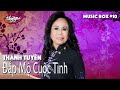 Thanh Tuyền | Đắp Mộ Cuộc Tình | Thúy Nga Music Box #10