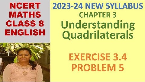 CLASS 8 MATHS CBSE NCERT IN ENGLISH: CHAPTER 3: UNDERSTANDING QUADRILATERALS:EX 3.4 Q5|NEW SYLLABUS
