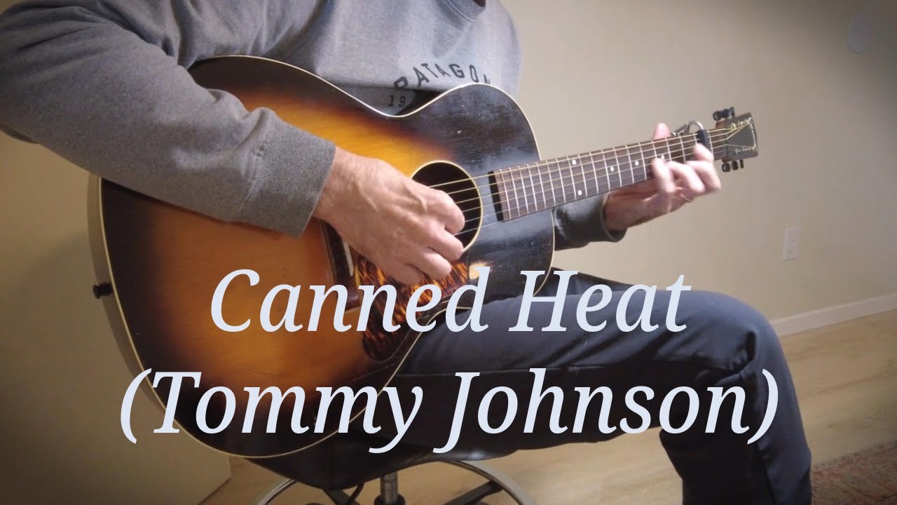 Canned Heat (Tommy Johnson)