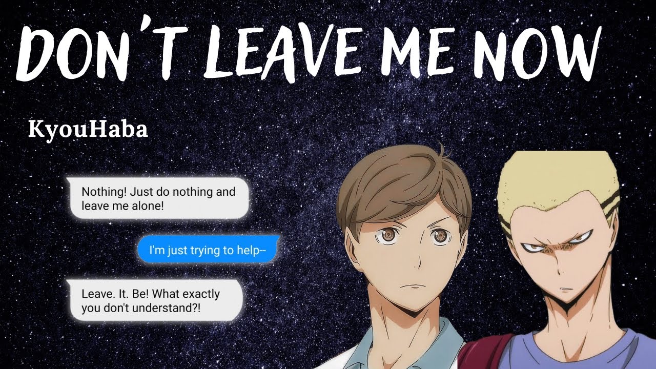 Don't Leave Me Now | Facing Their Fears series | KyouHaba [Re-voiced reupload]