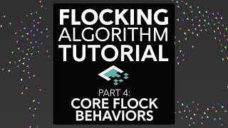 Flocking Algorithm in Unity, Part 4: Core Flock Behaviors