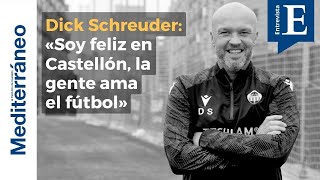 Entrevista a Dick Schreuder, entrenador del CD Castellón: «En Castellón la gente ama el fútbol"