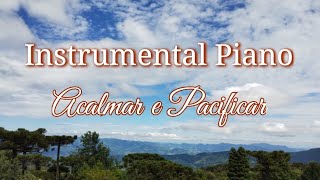 Instrumental Piano | Música para Acalmar e Pacificar