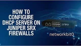 How to Configure DHCP server on Juniper SRX Firewall
