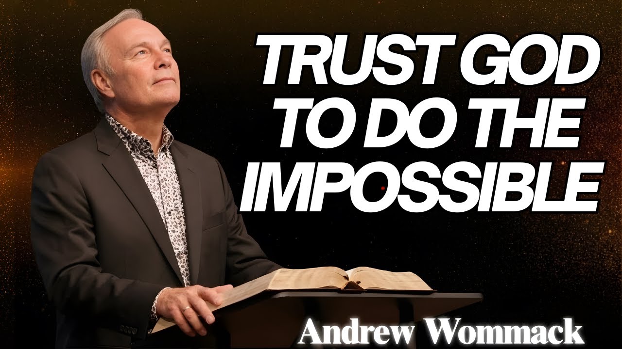 🛑 STOP Panicking! Trust God to Do the Impossible (This Changes Everything) | Andrew Wommack