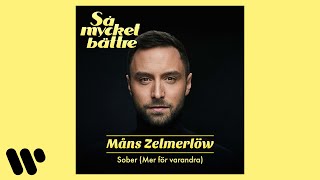 Måns Zelmerlöw - Sober (Mer För Varandra) [Official Audio]