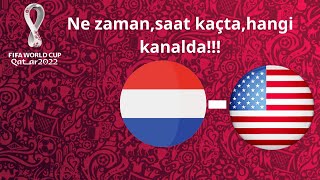2022 Dünya Kupası L Hollanda-Abd Maçı Ne Zaman,Saat Kaçta,Hangi Kda?