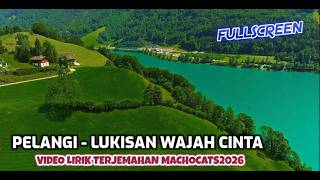 Pelangi ~ Lukisan Wajah Cinta  ~ ( FS   HD ) ~ Lirik Video