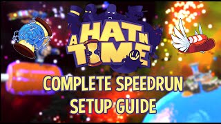 A Hat in Time Complete Speedrun Setup Guide