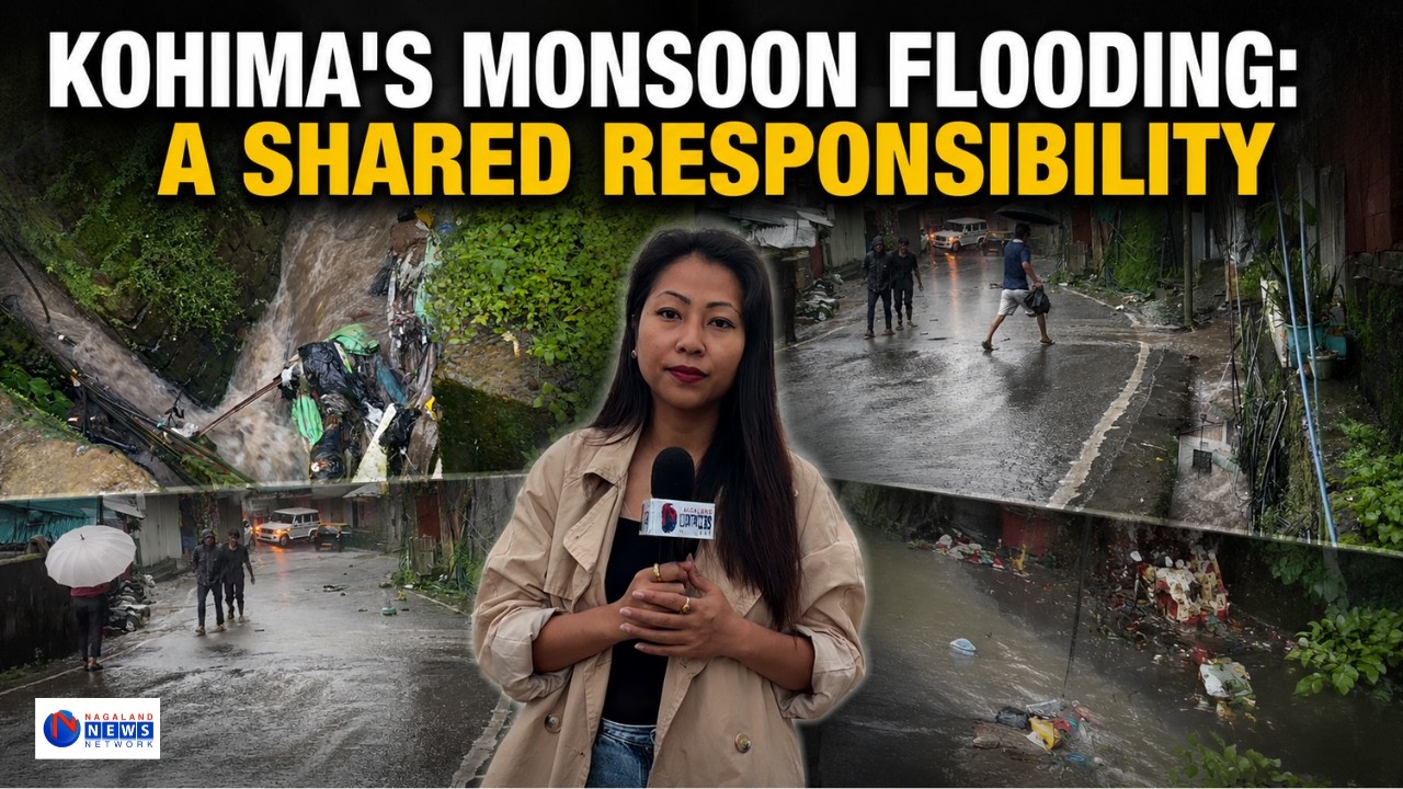 KOHIMA'S MONSOON FLOODING: A SHARED RESPONSIBILITY