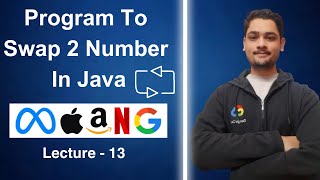 Write a Program To Swap Two Number  in Java || Lecture - 13
