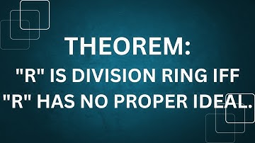 Ring theory.lecture#22(b).Theorem.R Is division ring iff R has no proper ideal.urdu/hindi.
