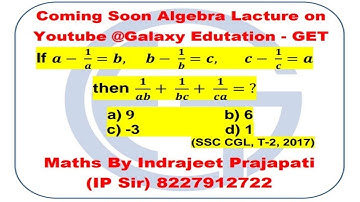 if a/1-a+b/1-b+c/1-c=1 then the value of 1/1-a+1/1-b+1/1-c is || Galaxy Edutation || Maths By IP Sir