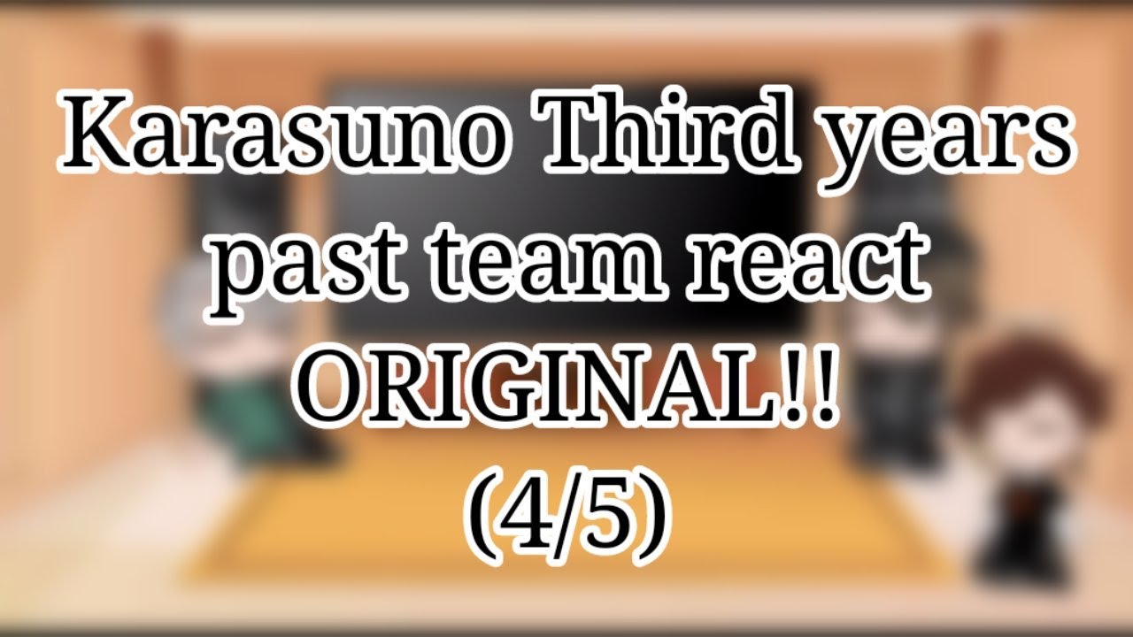 Karasuno third year's past team reacts to the future||Original!!!(4/5)||Gacha Club||