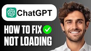 How To Fix ChatGPT Not Loading (Full Guide 2026)