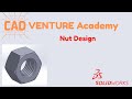 Nut Design |  Solidworks 2022 | Part Modelling