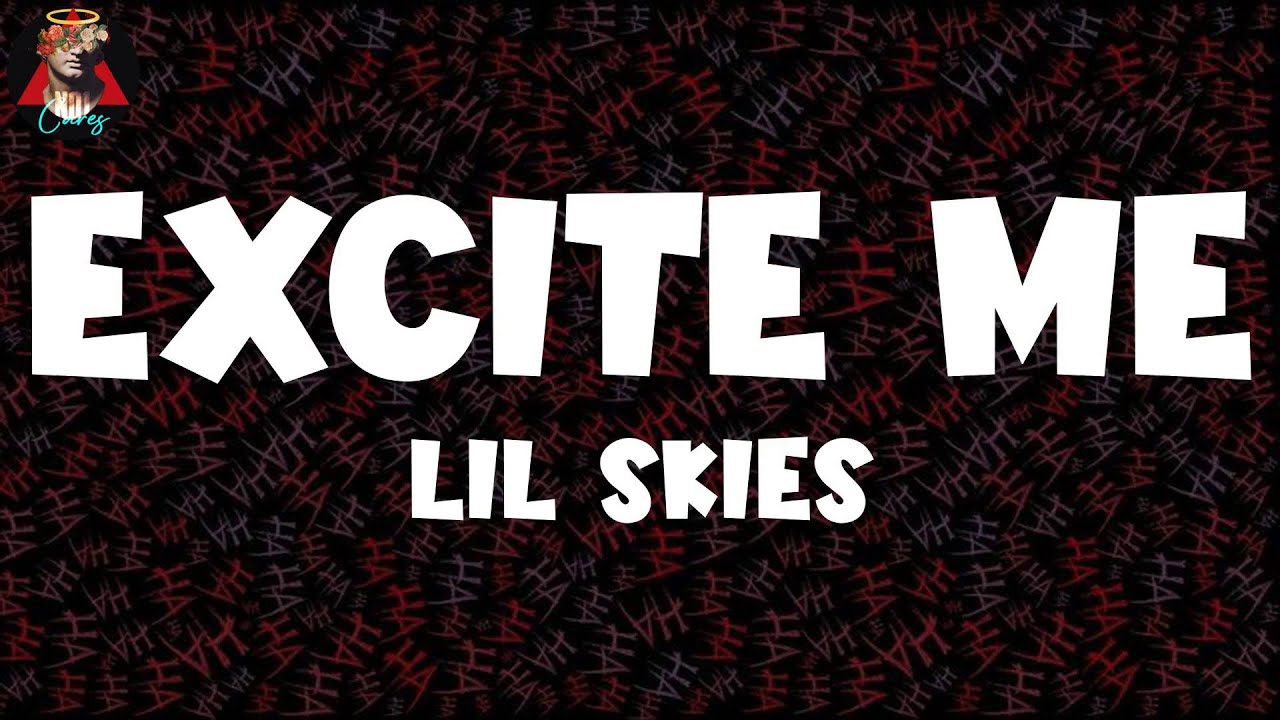 𝑳𝒊𝒍 𝑺𝒌𝒊𝒆𝒔 𝑬𝒙𝒄𝒊𝒕𝒆 𝑴𝒆 (𝑳𝒚𝒓𝒊𝒄𝒔) YouTube