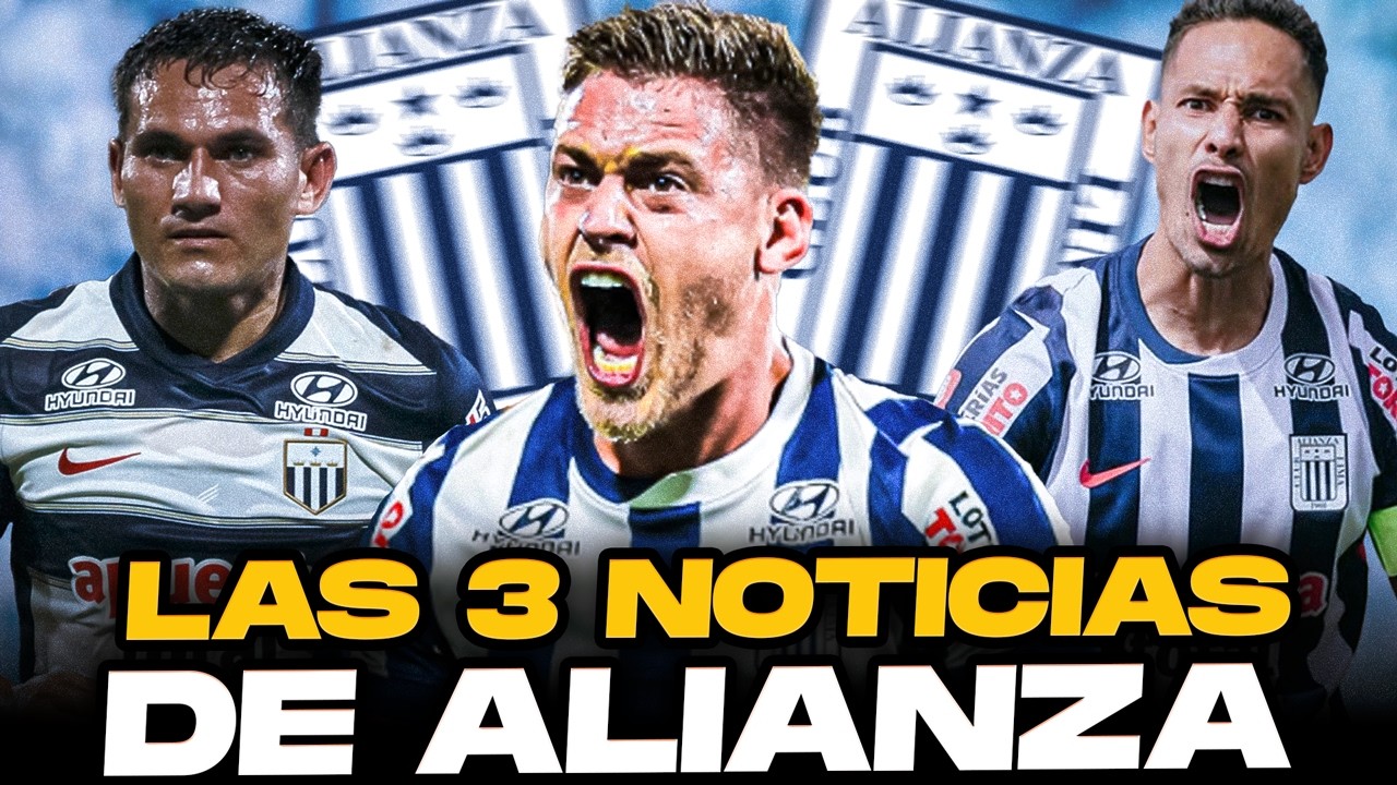 Alianza Lima: las 3 noticias que sacuden al club hoy