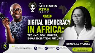 Digital Democracy in Africa: Technology, Power And E-Participation Futures Dr Odilile Ayodele Ep65