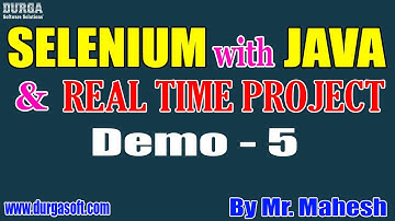 SELENIUM with JAVA tutorials || Demo - 5 || by Mr. Mahesh On 22-07-2022 @8PM IST