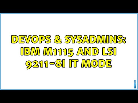 DevOps & SysAdmins: IBM M1115 and LSI 9211-8i IT mode