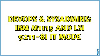 DevOps & SysAdmins: IBM M1115 and LSI 9211-8i IT mode Net Worth
