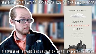 Wait, Justification-by-Faith ISN'T 'the Gospel'?? A Review of 'Beyond the Salvation Wars'