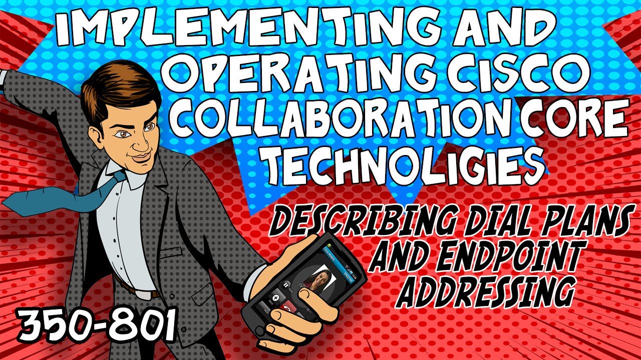 CLCOR Module 6 - Describing Dial Plans and Endpoint Addressing