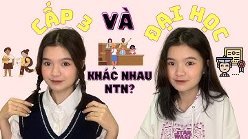 CẤP 3 và ĐẠI HỌC có gì KHÁC NHAU? 🤔 // SINH VIÊN NĂM 2 NHẬN RA NHỮNG ĐIỂM KHÁC BIỆT NÀY... 🥰