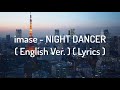 Imase NIGHT DANCER English Ver Lyrics