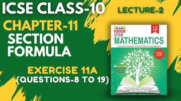 ICSE Class-10 Maths || CH-11 SECTION FORMULA || {Exercise-11A  Q-8 To 19} || Collab Classes