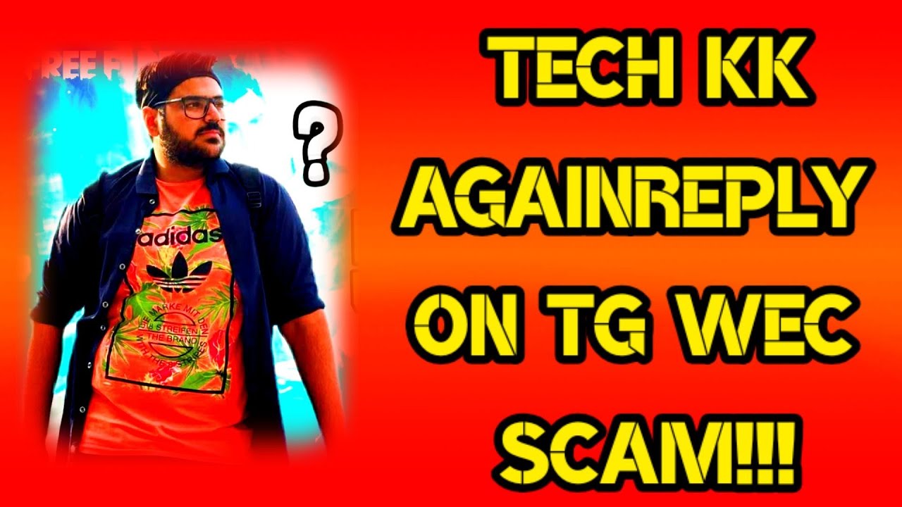 TECH KK AGAIN REPLY ON TOTAL GAMING ESPORTS WEC SCAM||TG WEC SLOT SCAM||FF ESPORTS NEWS