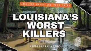 3 Terrifying Serial Killers From Louisiana - True Crime Stories!