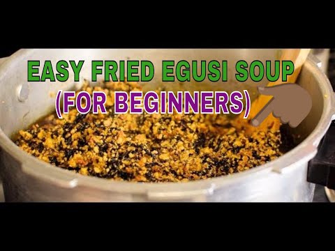 EGUSI SOUP: EASY STEP BY STEP RECIPE GUIDE FOR BEGINNERS