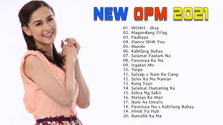 New OPM Love Songs 2021 - New Tagalog Songs 2021 Playlist - This Band, Juan Karlos, Moira Dela Torre