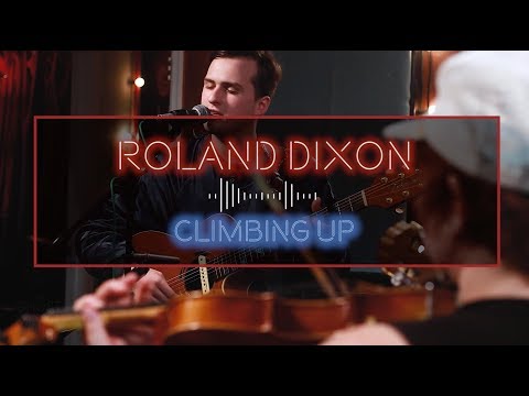 ROLAND DIXON  "Climbing Up"  THE GHOST MOTEL SESSIONS