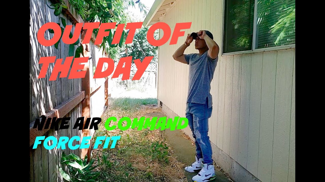 HOW TO ROCK NIKE AIR COMMAND FORCES? : OUTFIT OF THE DAY - YouTube