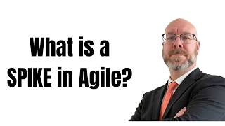 What Are Spikes in Agile? When & How to Use Them Effectively