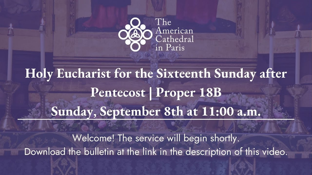 Holy Eucharist for the Sixteenth Sunday after Pentecost | September 8th ...