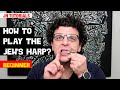 How to play the Jew's harp  - beginner step by step tutorial