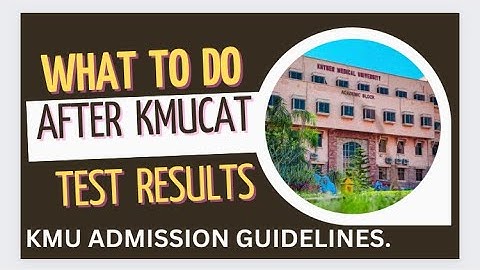 What to do after KMUCAT results || Admission process in KMU || #khybermedicaluniversity