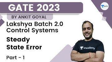 Lakshya Batch 2.0 - Control Systems | Steady State Error Part-01 | Ankit Goyal | Kreatryx GATE