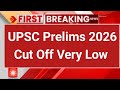upsc prelims cut off 2026 | upsc prelims 2026 cut off | upsc prelims 2026 expected cut off very low