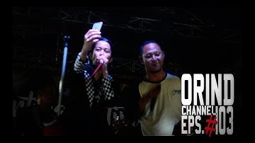 ORIND CHANNEL EPS #103 (#ORINDgigs ORIND x NOIN BULLET Live at Kartika Fest KARAWANG )