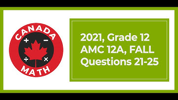 2021, AMC 12A, FALL, Questions 21-25